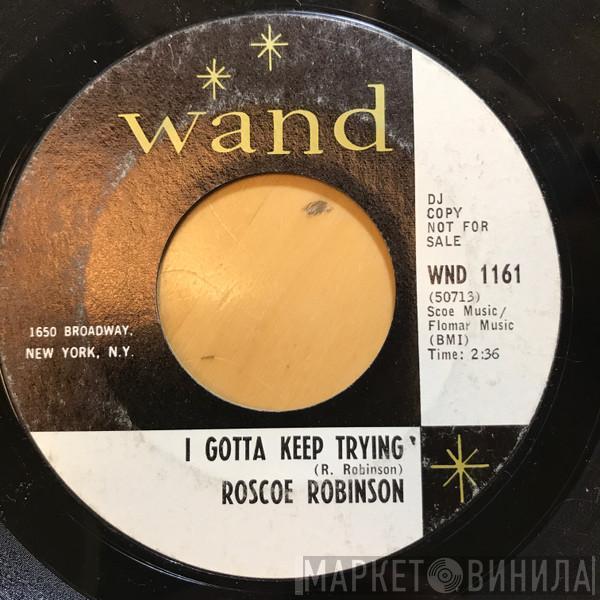 Roscoe Robinson - I Gotta Keep Trying