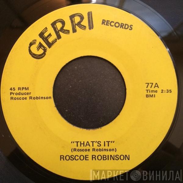 Roscoe Robinson - That's It / In Time You'll See