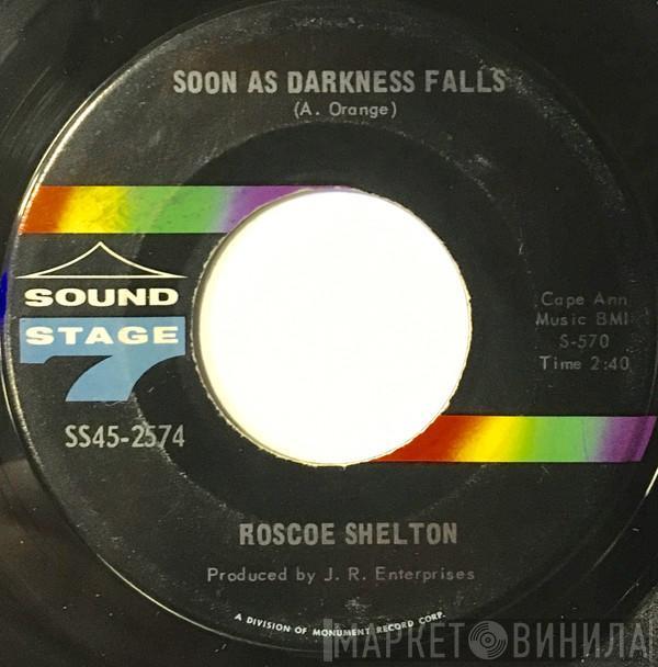  Roscoe Shelton  - Soon As Darkness Falls / A Man's Love