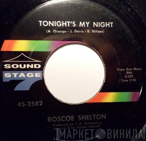  Roscoe Shelton  - Tonight's My Night / I'm In Way Too Deep