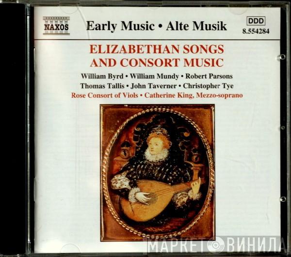 Rose Consort Of Viols, Catherine King - Elizabethan Songs And Consort Music