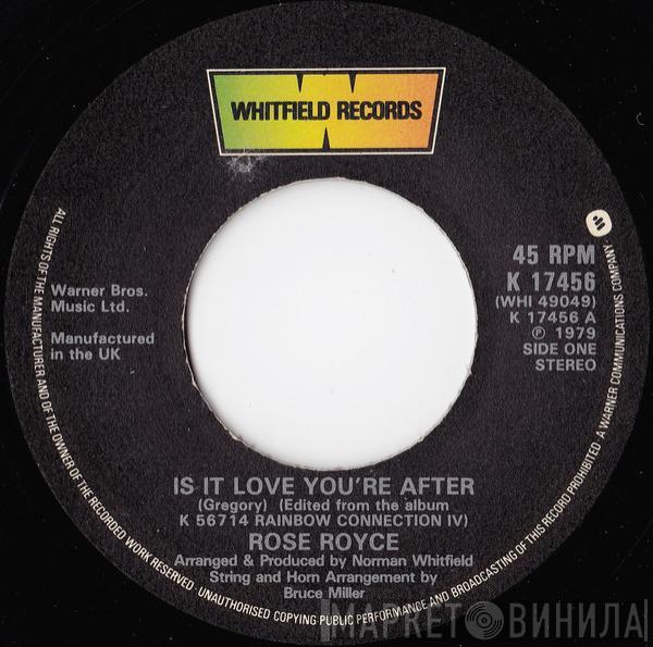  Rose Royce  - Is It Love You're After