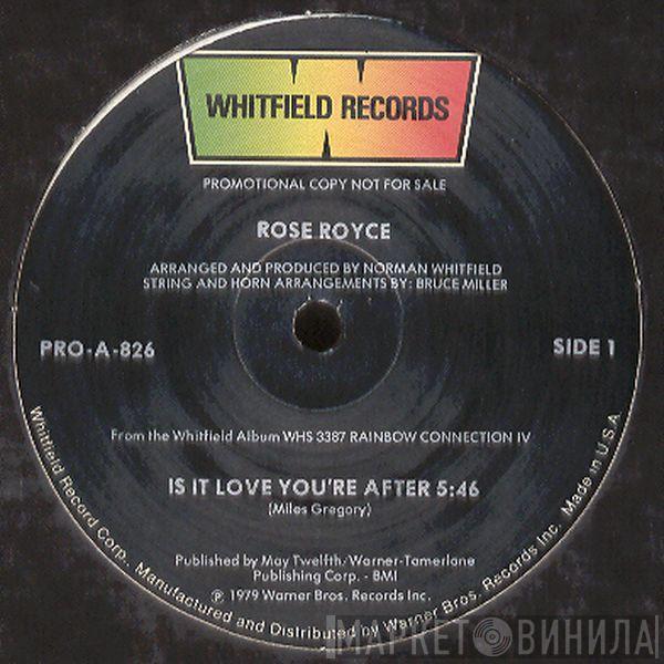  Rose Royce  - Is It Love You're After