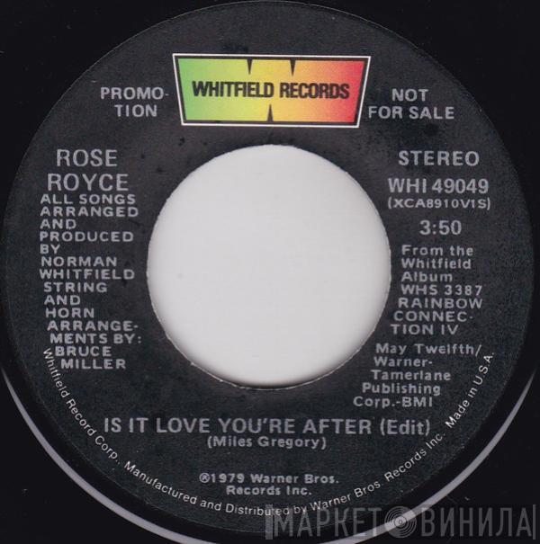  Rose Royce  - Is It Love You're After