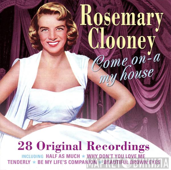 Rosemary Clooney - Come On-a My House