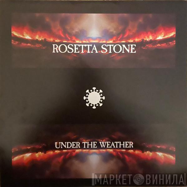 Rosetta Stone - Under The Weather