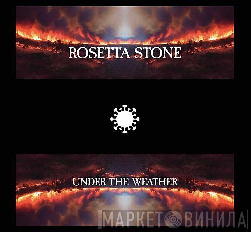 Rosetta Stone - Under The Weather