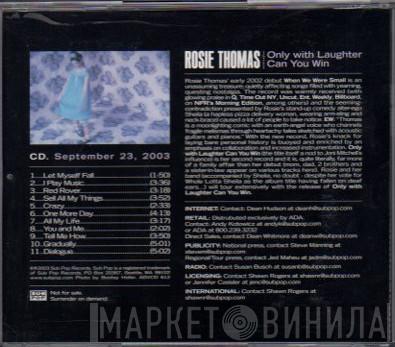 Rosie Thomas - Only With Laughter Can You Win