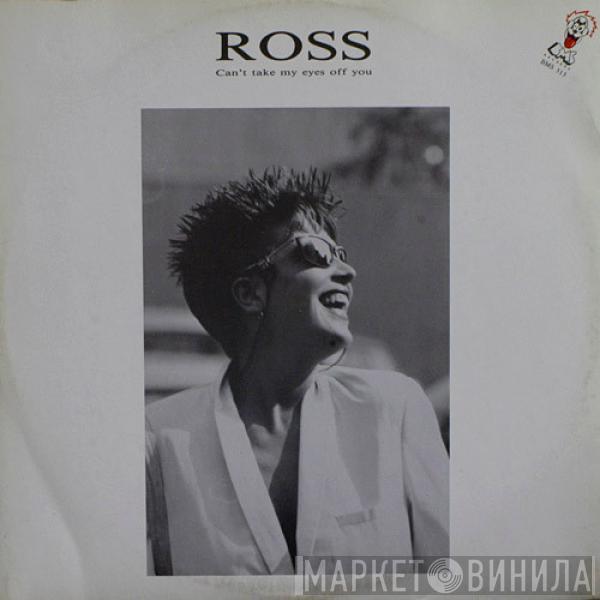 Ross - Can't Take My Eyes Off You