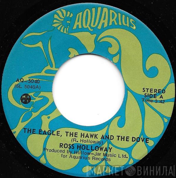 Ross Holloway  - The Eagle, The Hawk And The Dove