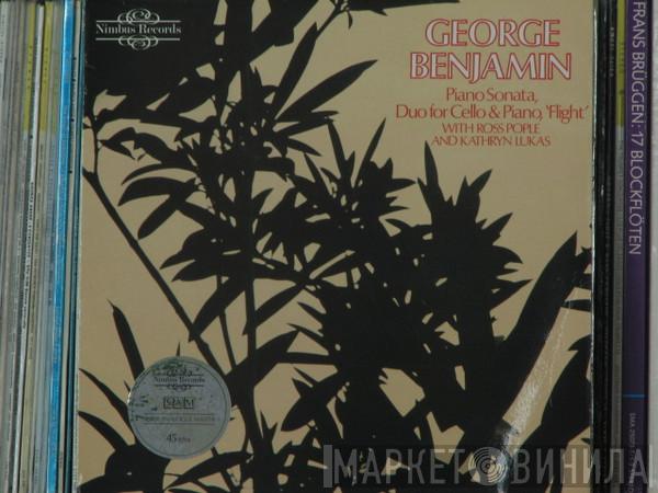 Ross Pople, Kate Lukas - George Benjamin - Piano Sonata, Duo For Cello & Piano, 'Flight'