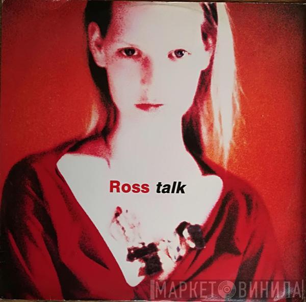 Ross - Talk