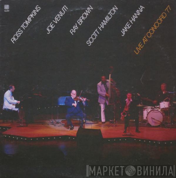 , Ross Tompkins , Joe Venuti , Ray Brown , Scott Hamilton  Jake Hanna  - Live At Concord '77