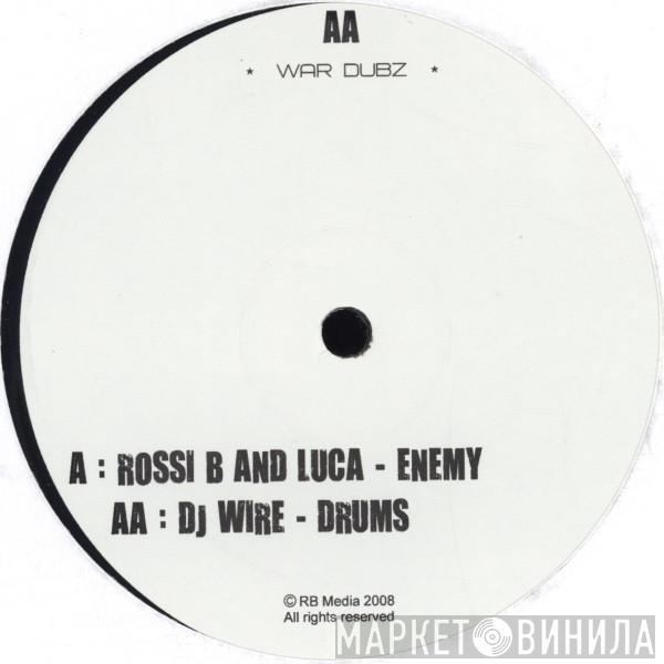 Rossi B & Luca, DJ Wire - Enemy / Drums