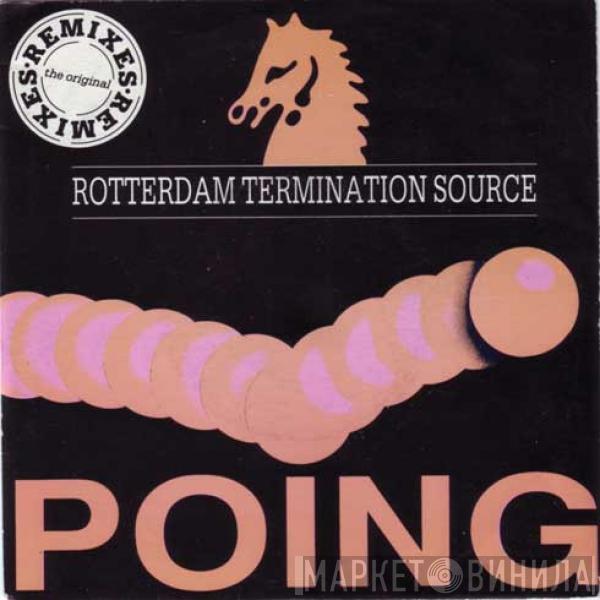  Rotterdam Termination Source  - Poing! (The Original Remixes)
