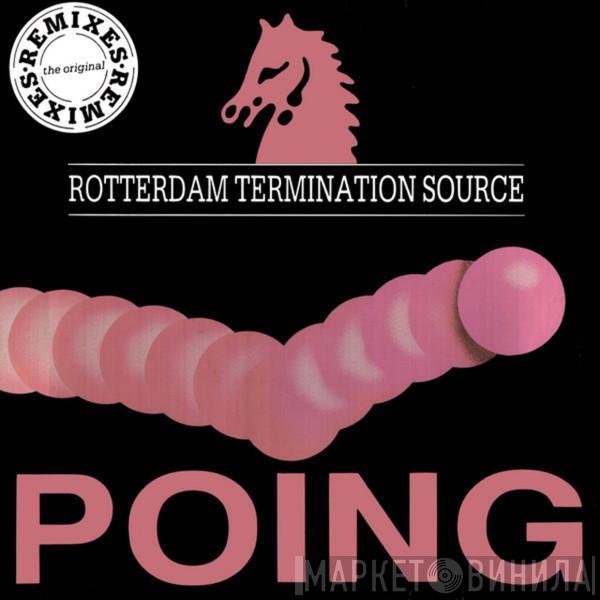  Rotterdam Termination Source  - Poing (The Original Remixes)