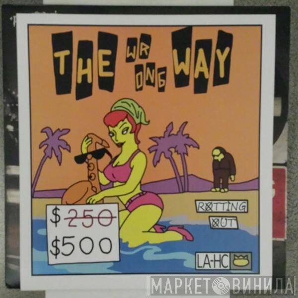  Rotting Out  - The Wrong Way