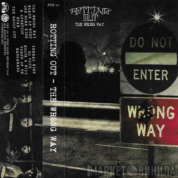  Rotting Out  - The Wrong Way