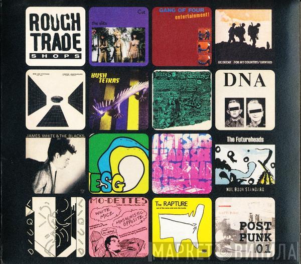  - Rough Trade Shops (Post Punk 01)