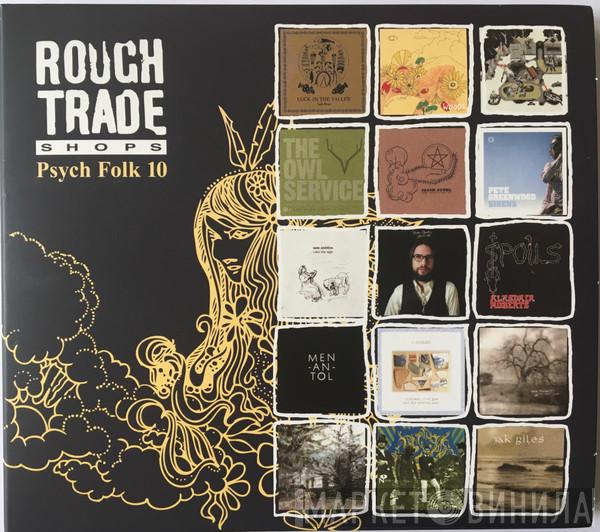  - Rough Trade Shops - Psych Folk 10
