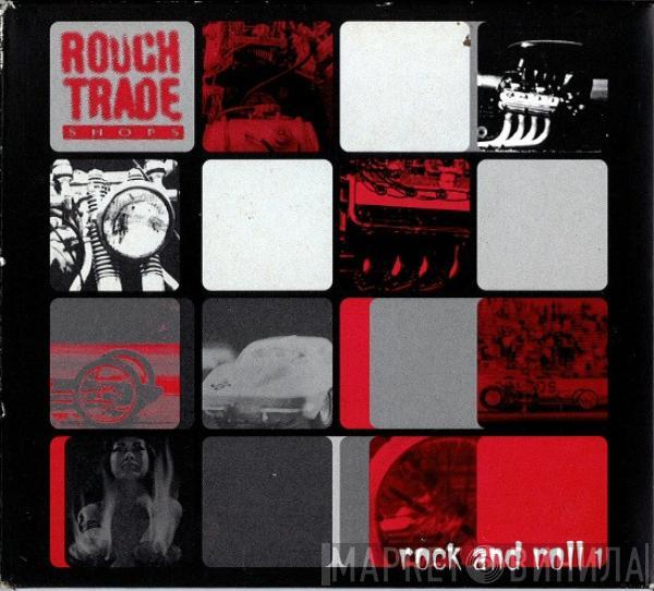  - Rough Trade Shops Rock And Roll 1