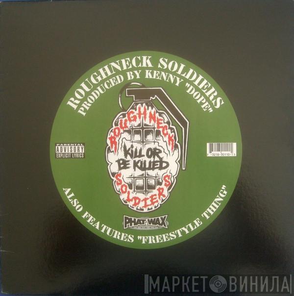 Roughneck Soldiers - Kill Or Be Killed / Freestyle Thing