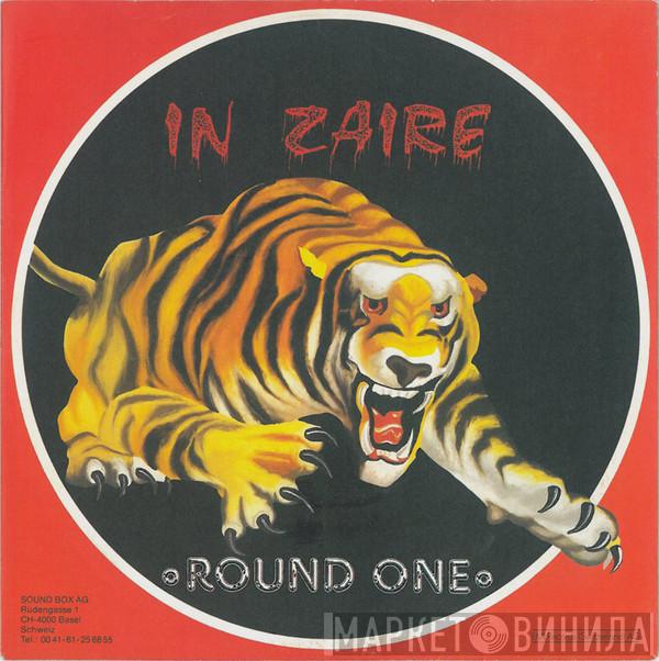  Round One   - In Zaire