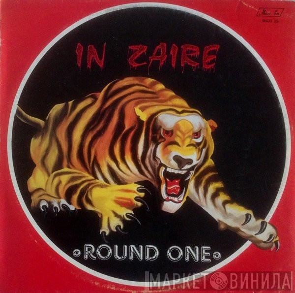 Round One   - In Zaire