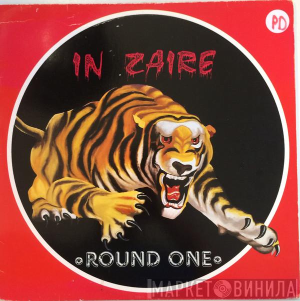  Round One   - In Zaire