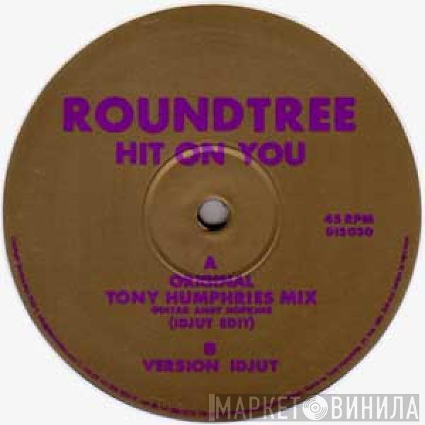 Roundtree - Hit On You