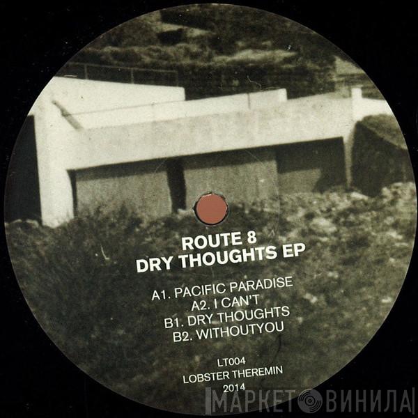 Route 8 - Dry Thoughts EP