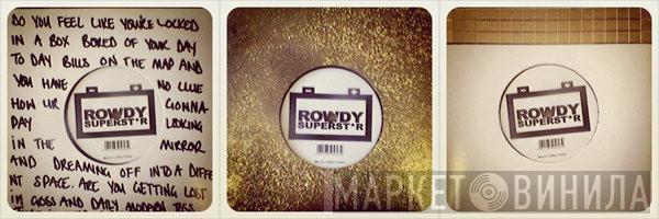 Rowdy Superstar - Get Ur Shizzit Riiiiight