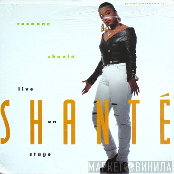  Roxanne Shanté  - Live On Stage