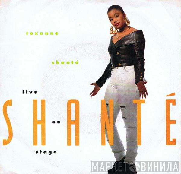  Roxanne Shanté  - Live On Stage