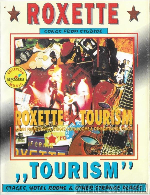  Roxette  - „Tourism” (Songs From Studios, Stages, Hotel Rooms & Other Places)