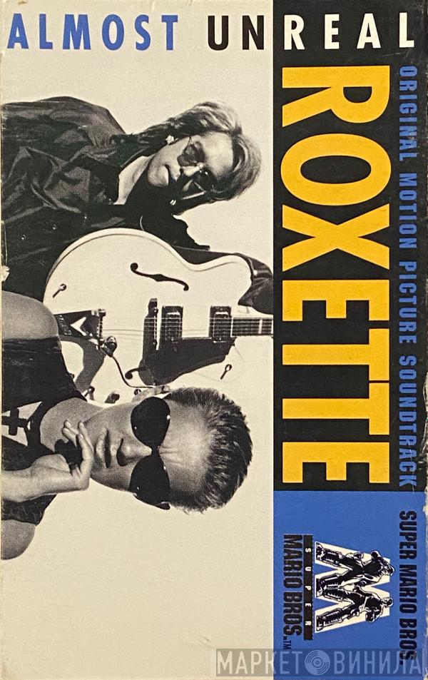  Roxette  - Almost Unreal