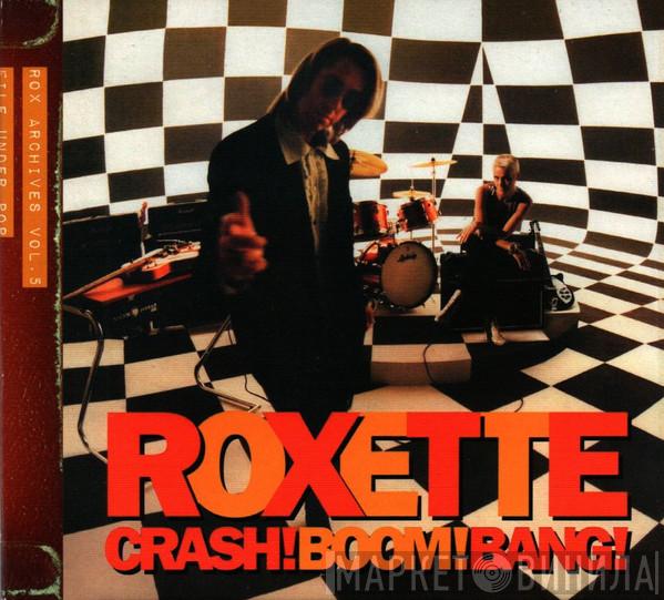  Roxette  - Crash! Boom! Bang!