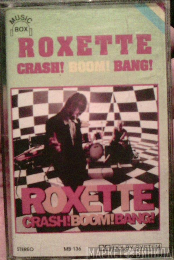  Roxette  - Crash! Boom! Bang!