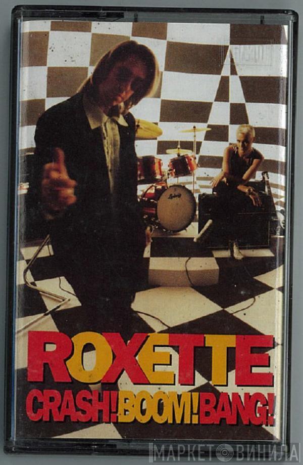  Roxette  - Crash! Boom! Bang!