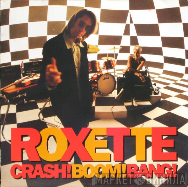 Roxette  - Crash! Boom! Bang!