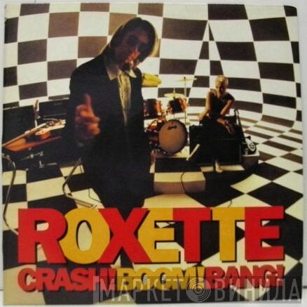  Roxette  - Crash! Boom! Bang!