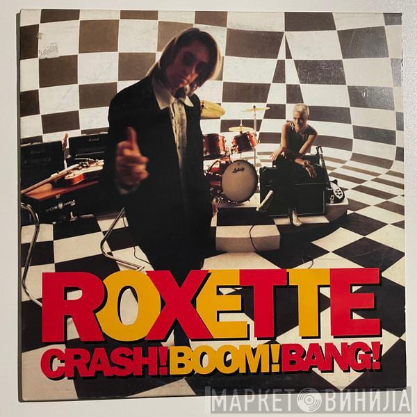  Roxette  - Crash! Boom! Bang!