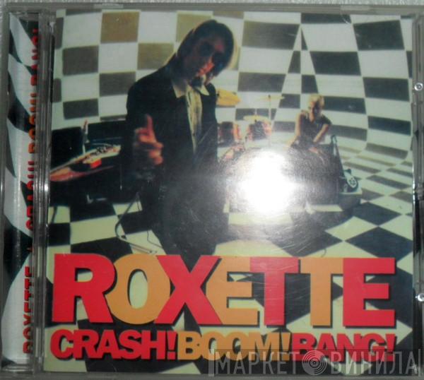  Roxette  - Crash! Boom! Bang!
