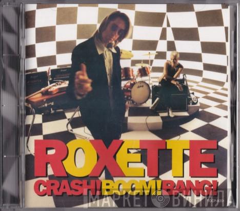  Roxette  - Crash! Boom! Bang!