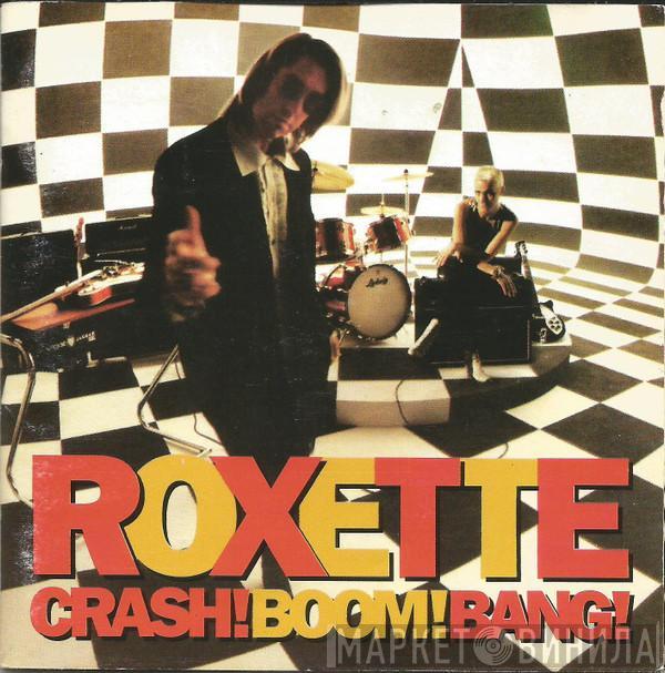  Roxette  - Crash! Boom! Bang!