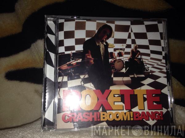  Roxette  - Crash! Boom! Bang!