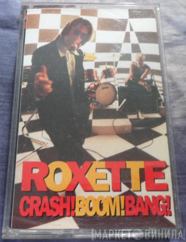  Roxette  - Crash! Boom! Bang!