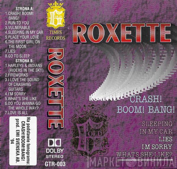  Roxette  - Crash! Boom! Bang!