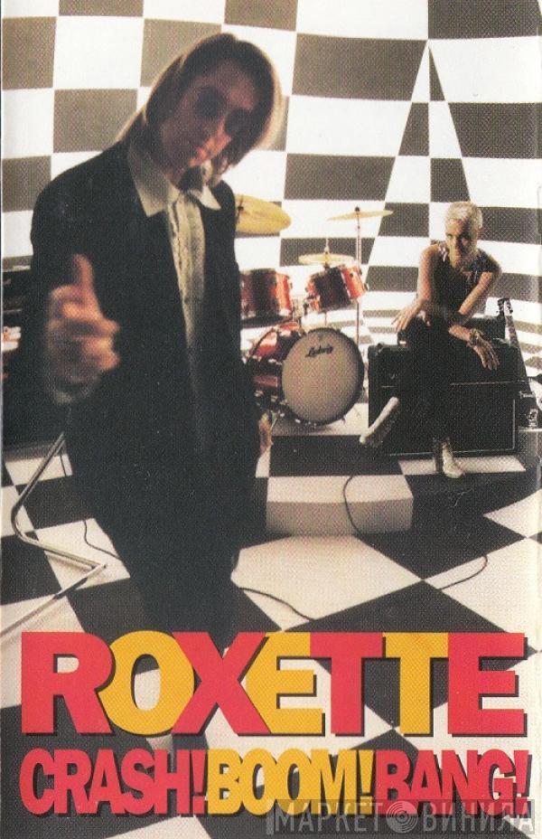  Roxette  - Crash! Boom! Bang!