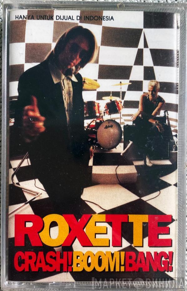  Roxette  - Crash! Boom! Bang!